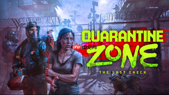 愿望单破130万,末日审判由你执笔!《检疫区:最后一站》2026年1月12日Steam正式发售