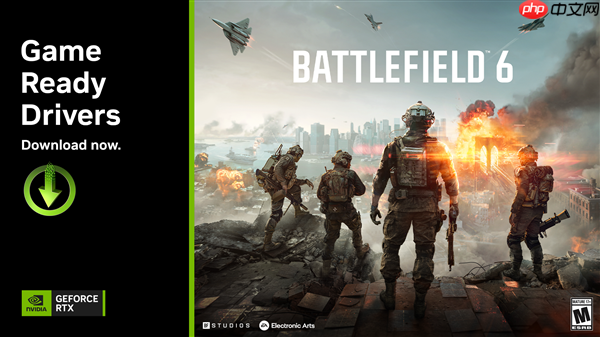 全新 GeForce Game Ready 驱动优化《战地风云 6》(Battlefield 6)及 PhysX 游戏
