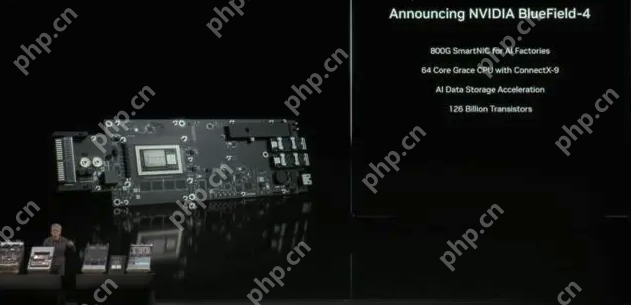 英伟达发布下一代BlueField-4 DPU:集成64核Arm CPU,支持800G高速网络 - php中文网
